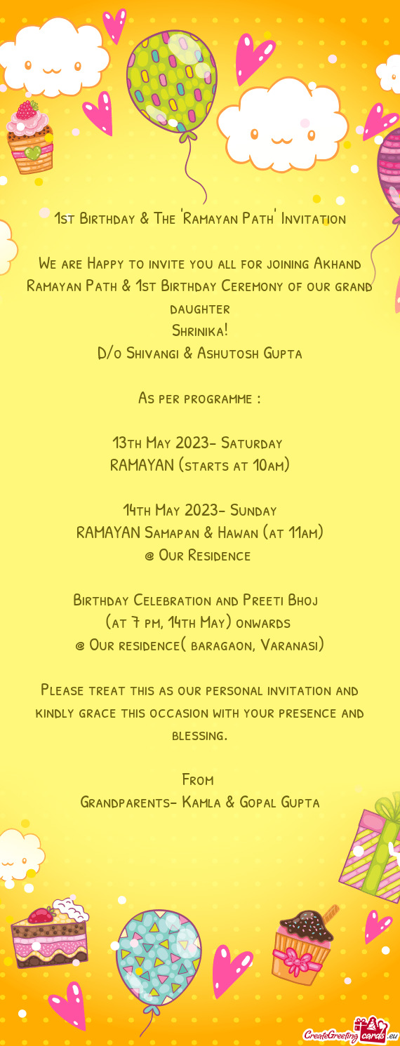 We are Happy to invite you all for joining Akhand Ramayan Path & 1st Birthday Ceremony of our grand