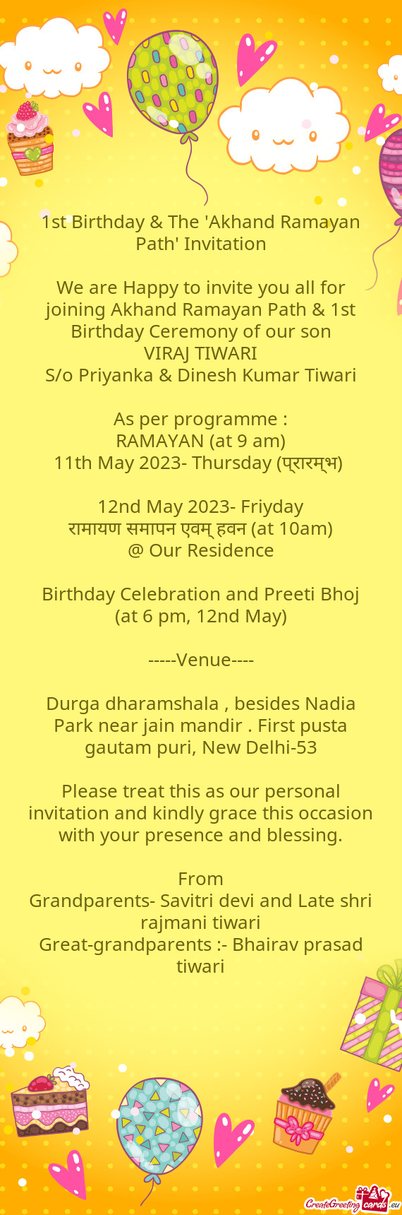 We are Happy to invite you all for joining Akhand Ramayan Path & 1st Birthday Ceremony of our son