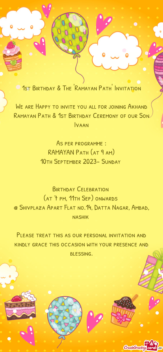 We are Happy to invite you all for joining Akhand Ramayan Path & 1st Birthday Ceremony of our Son Iv