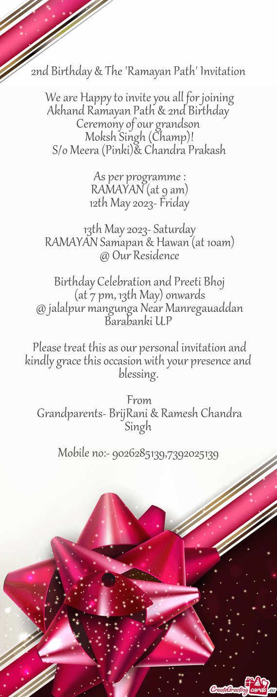 We are Happy to invite you all for joining Akhand Ramayan Path & 2nd Birthday Ceremony of our grand