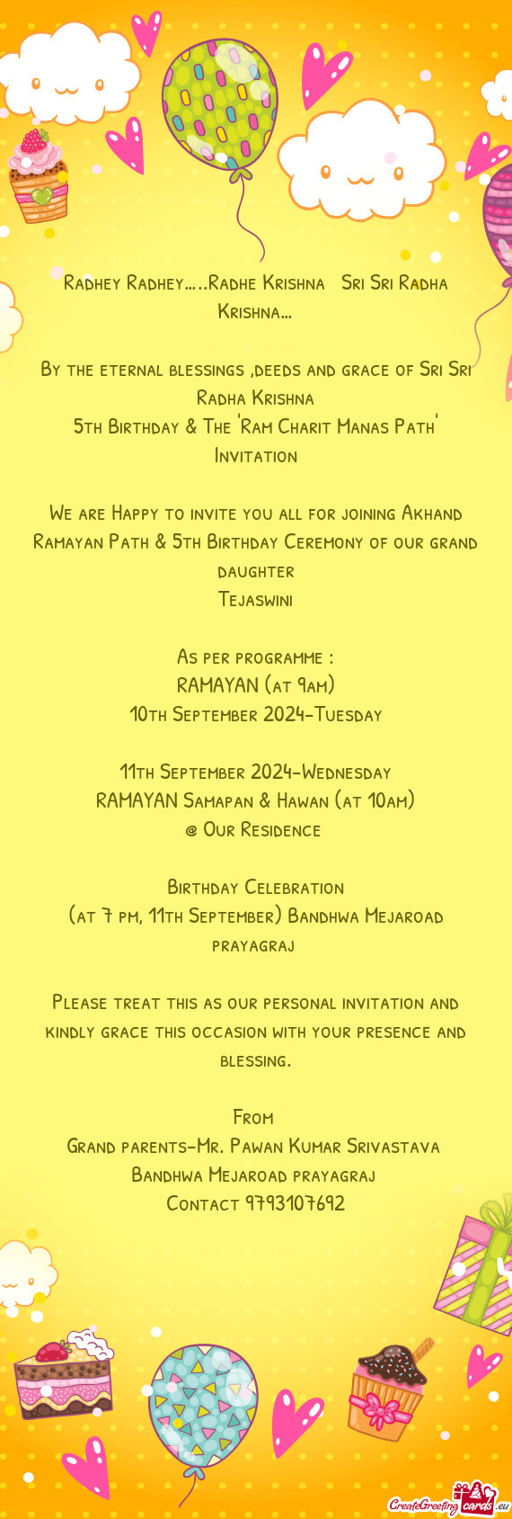 We are Happy to invite you all for joining Akhand Ramayan Path & 5th Birthday Ceremony of our grand