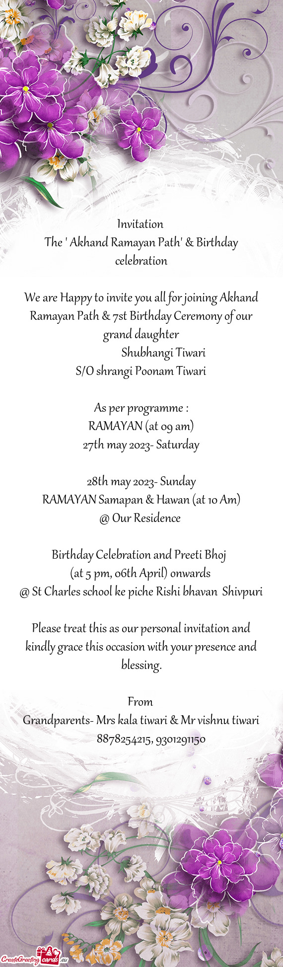 We are Happy to invite you all for joining Akhand Ramayan Path & 7st Birthday Ceremony of our grand