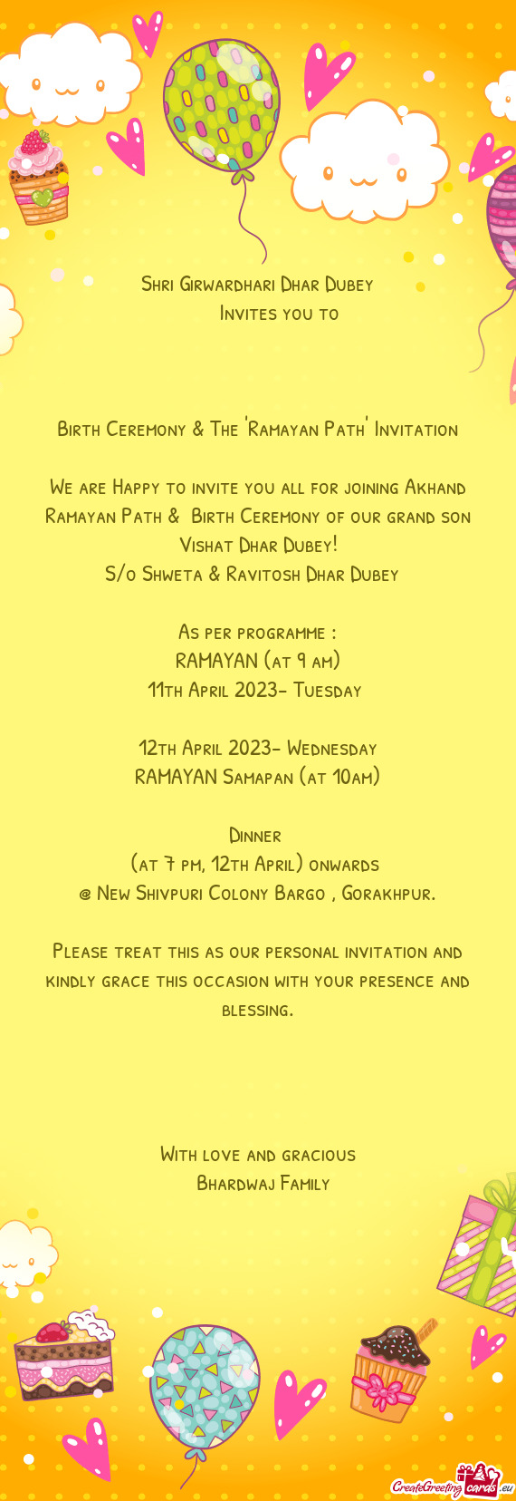 We are Happy to invite you all for joining Akhand Ramayan Path & Birth Ceremony of our grand son