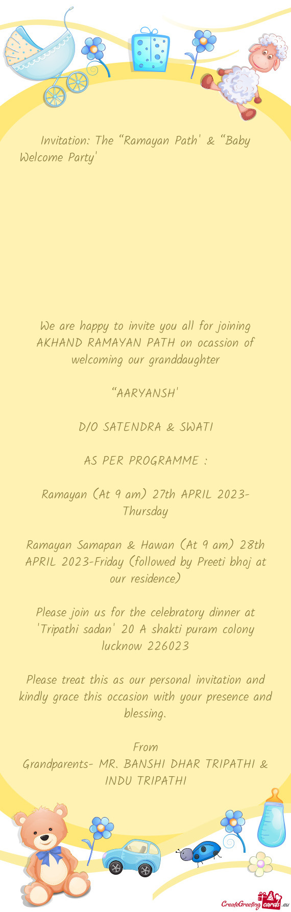 We are happy to invite you all for joining AKHAND RAMAYAN PATH on ocassion of welcoming our granddau