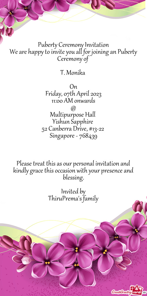 We are happy to invite you all for joining an Puberty Ceremony of