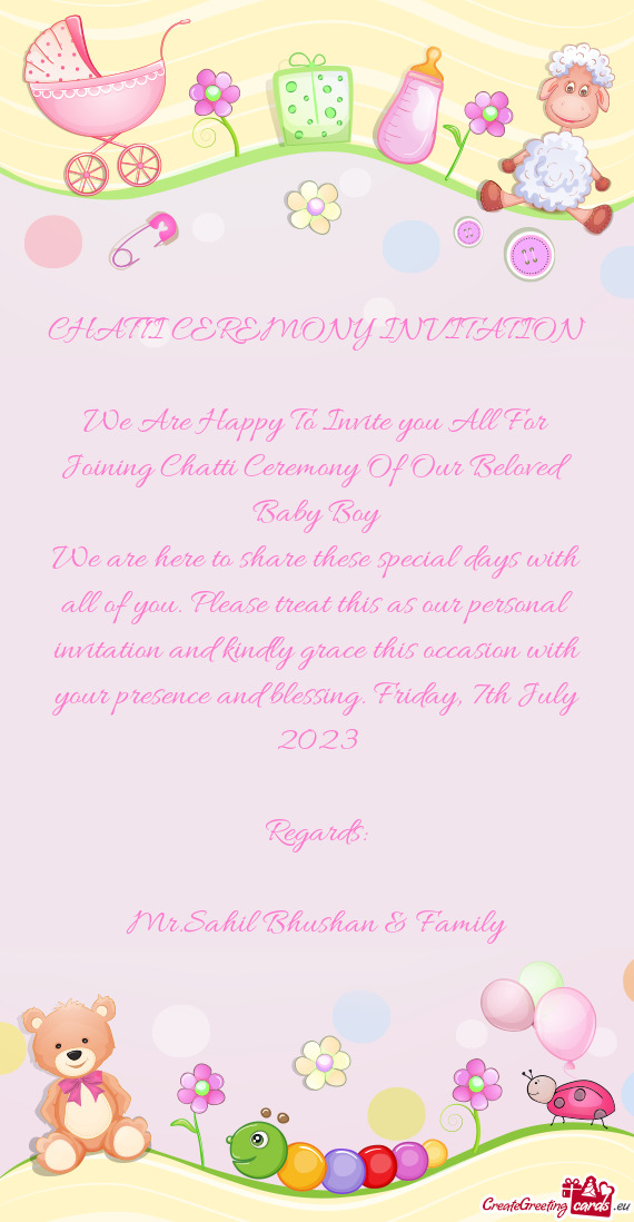 We Are Happy To Invite you All For Joining Chatti Ceremony Of Our Beloved Baby Boy
