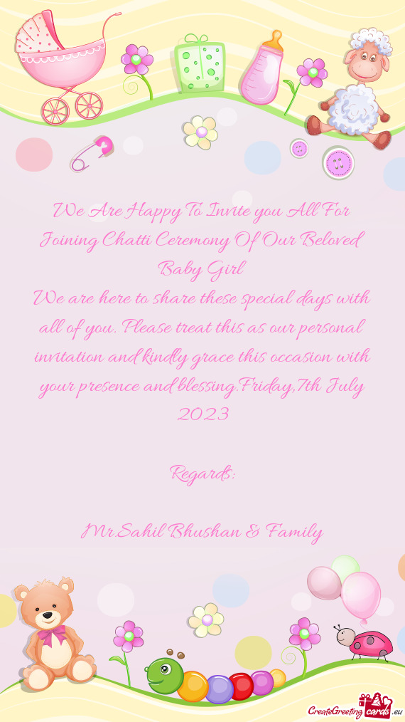 We Are Happy To Invite you All For Joining Chatti Ceremony Of Our Beloved Baby Girl