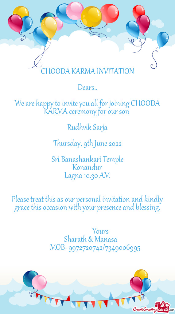 We are happy to invite you all for joining CHOODA KARMA ceremony for our son