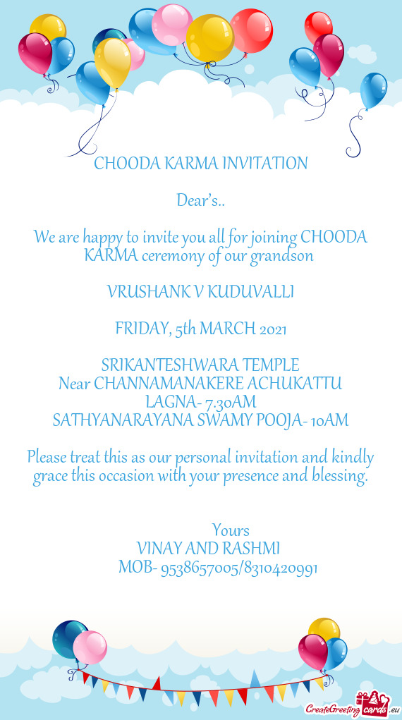 We are happy to invite you all for joining CHOODA KARMA ceremony of our grandson
