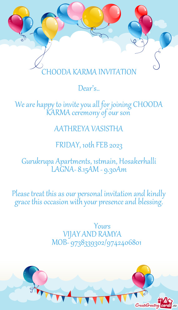 We are happy to invite you all for joining CHOODA KARMA ceremony of our son