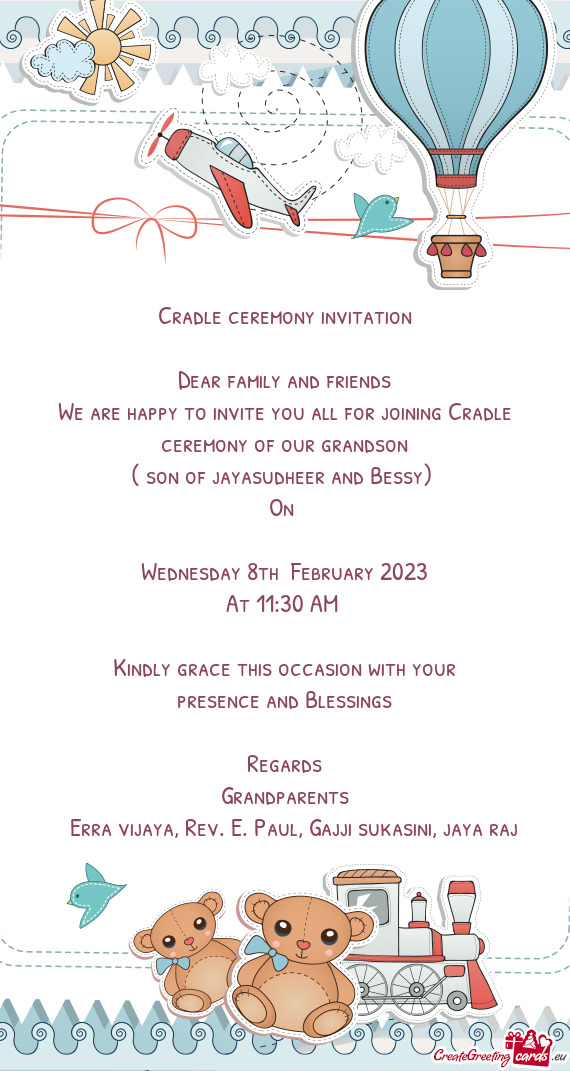 We are happy to invite you all for joining Cradle ceremony of our grandson