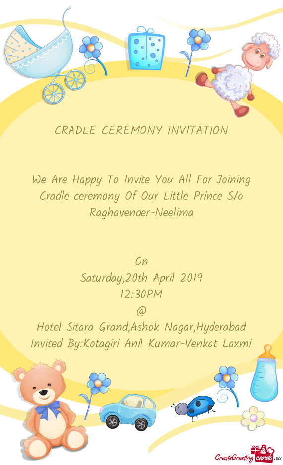 We Are Happy To Invite You All For Joining Cradle ceremony Of Our Little Prince S/o Raghavender-Neel