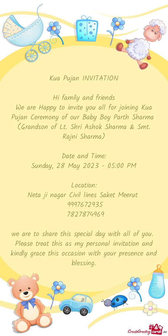 We are Happy to invite you all for joining Kua Pujan Ceremony of our Baby Boy Parth Sharma