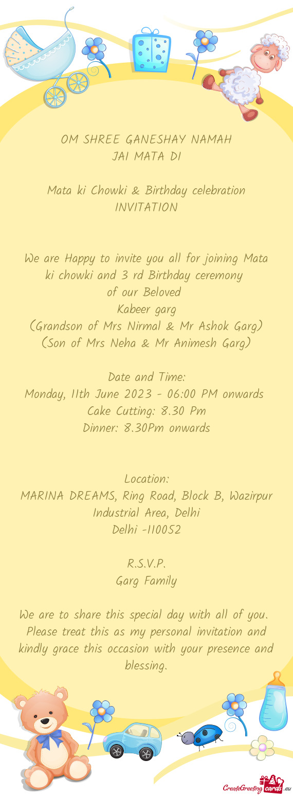We are Happy to invite you all for joining Mata ki chowki and 3 rd Birthday ceremony