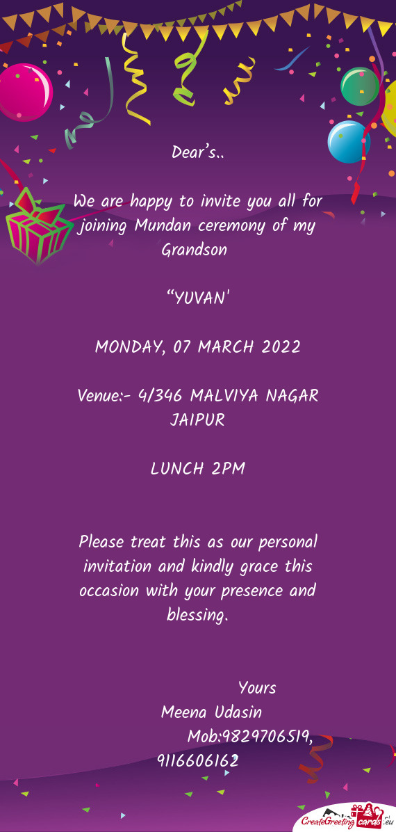 We are happy to invite you all for joining Mundan ceremony of my Grandson