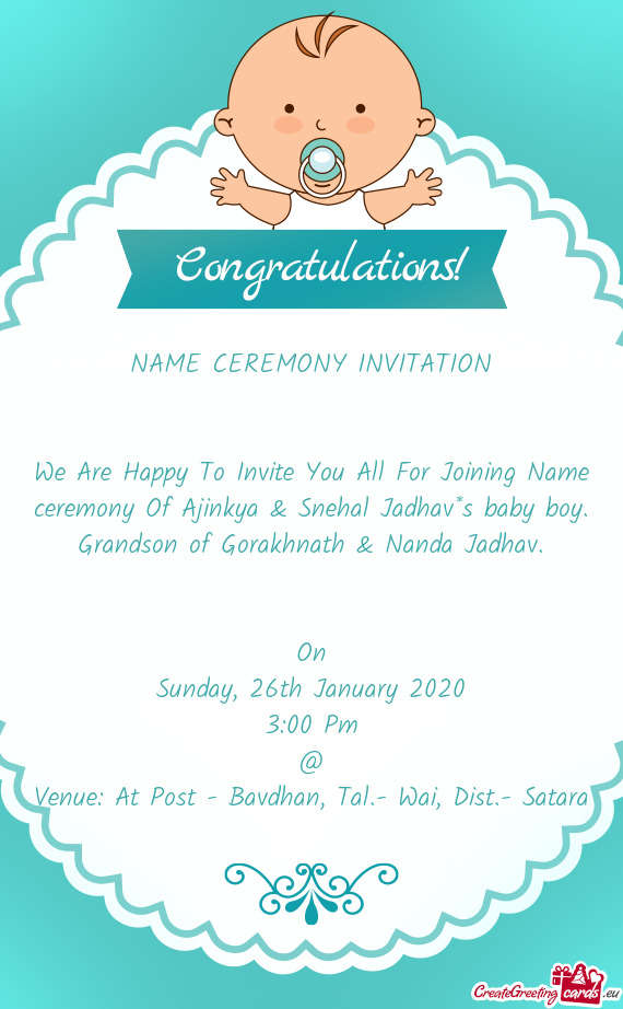 We Are Happy To Invite You All For Joining Name ceremony Of Ajinkya & Snehal Jadhav*s baby boy
