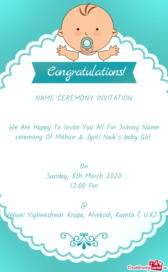 We Are Happy To Invite You All For Joining Name ceremony Of Mithun & Jyoti Naik