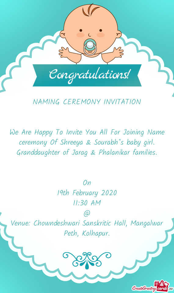 We Are Happy To Invite You All For Joining Name ceremony Of Shreeya & Sourabh*s baby girl