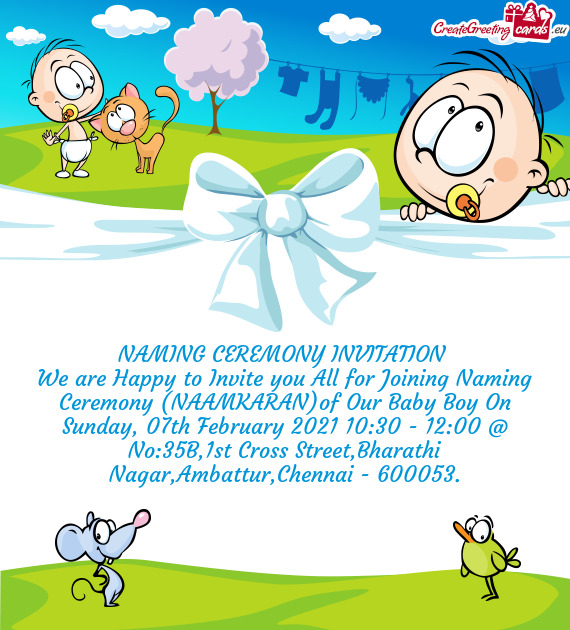 We are Happy to Invite you All for Joining Naming Ceremony (NAAMKARAN)of Our Baby Boy On Sunday, 07t
