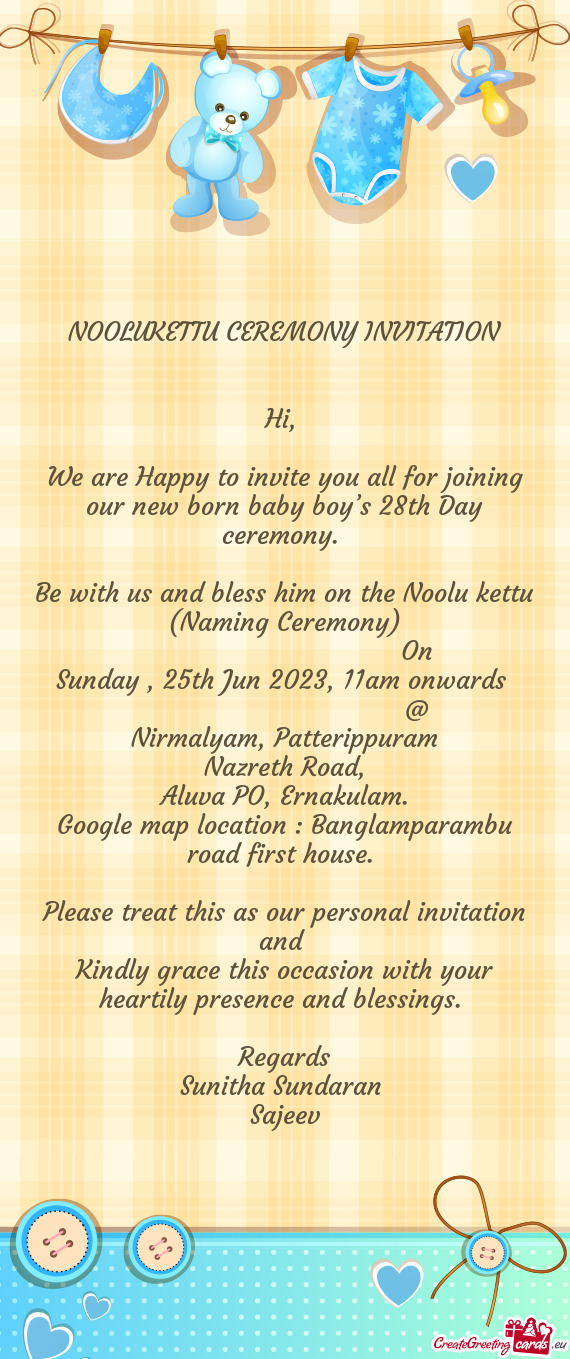 We are Happy to invite you all for joining our new born baby boy’s 28th Day ceremony