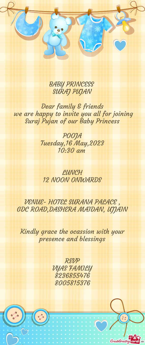 We are happy to invite you all for joining Suraj Pujan of our Baby Princess