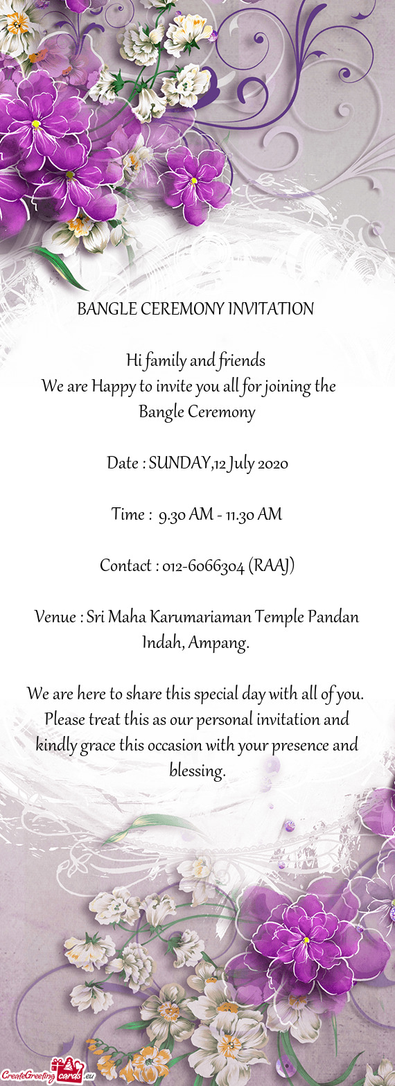 We are Happy to invite you all for joining the  Bangle Ceremony