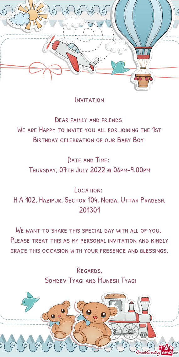 We are Happy to invite you all for joining the 1st Birthday celebration of our Baby Boy
