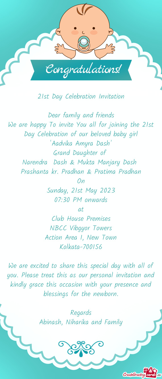 We are happy To invite You all for joining the 21st Day Celebration of our beloved baby girl