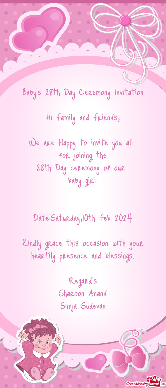 We are Happy to invite you all for joining the 28th Day ceremony of our baby girl