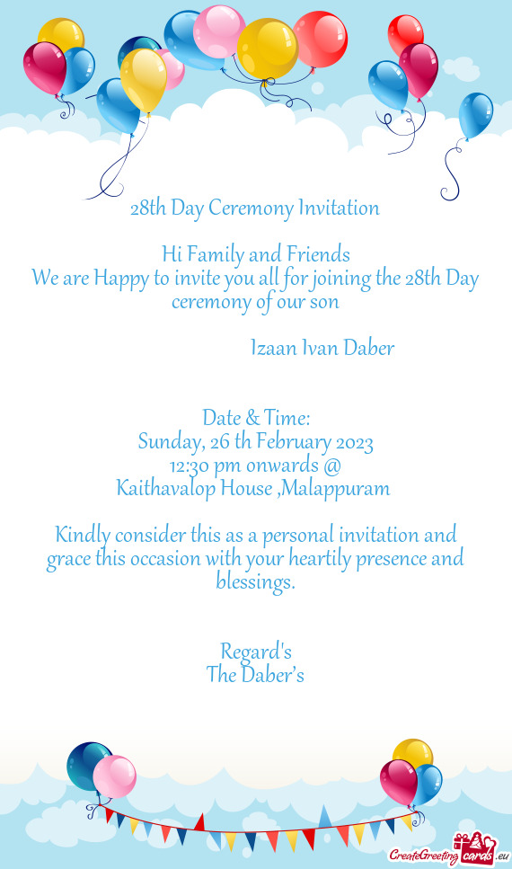 We are Happy to invite you all for joining the 28th Day ceremony of our son
