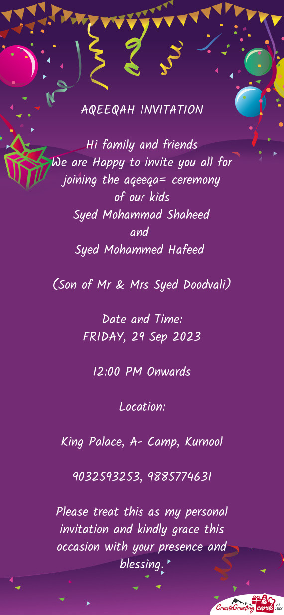 We are Happy to invite you all for joining the aqeeqa= ceremony