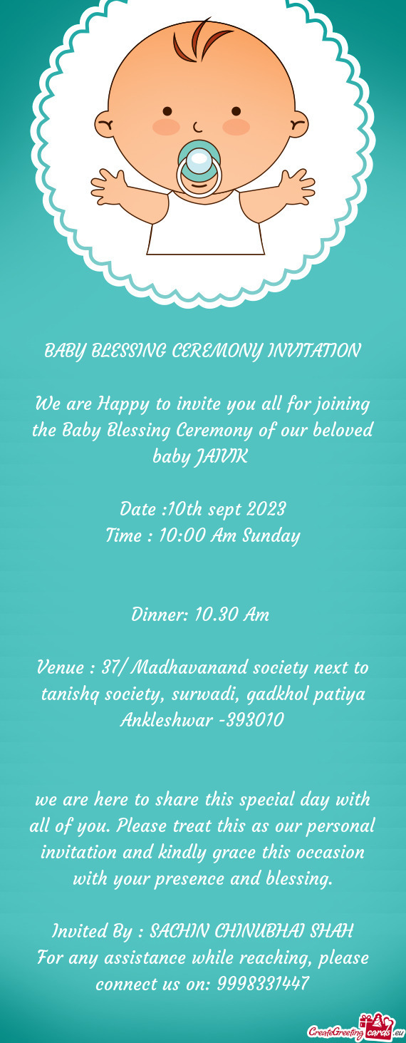 We are Happy to invite you all for joining the Baby Blessing Ceremony of our beloved baby JAIVIK