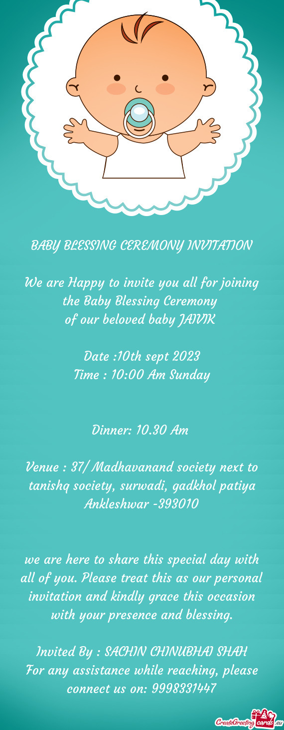 We are Happy to invite you all for joining the Baby Blessing Ceremony