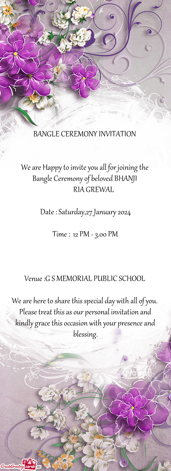 We are Happy to invite you all for joining the Bangle Ceremony of beloved BHANJI
