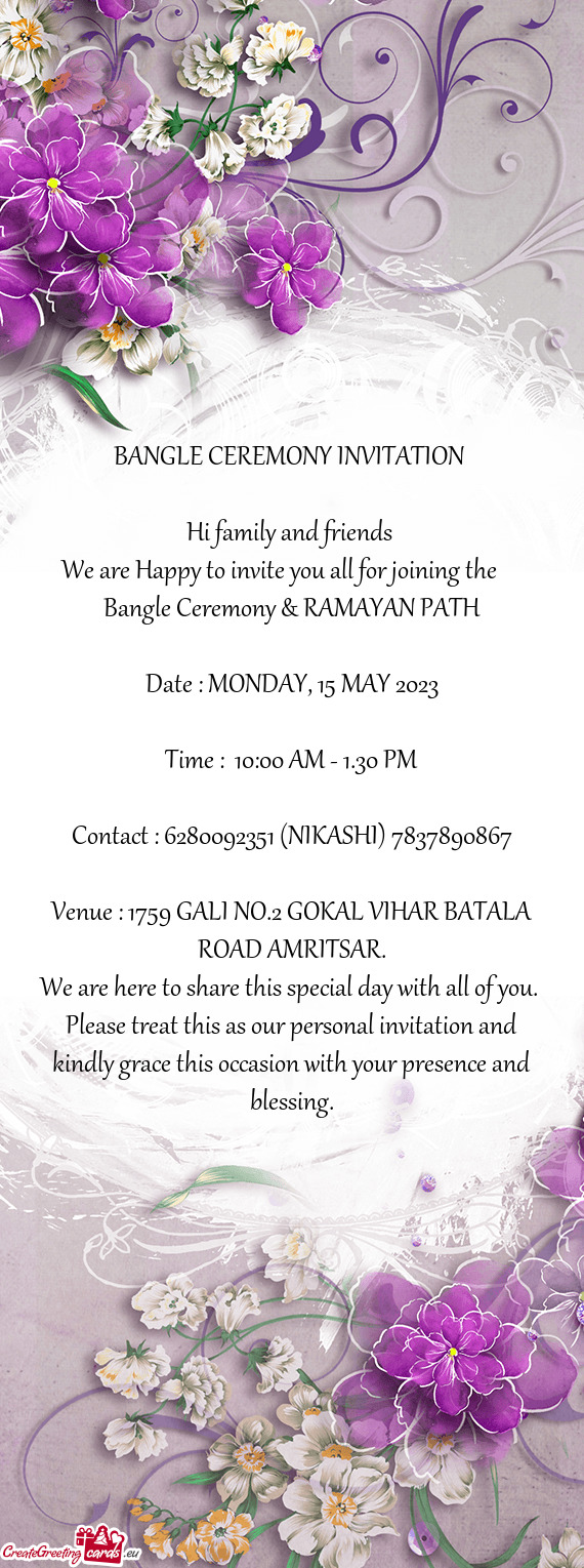 We are Happy to invite you all for joining the  Bangle Ceremony & RAMAYAN PATH