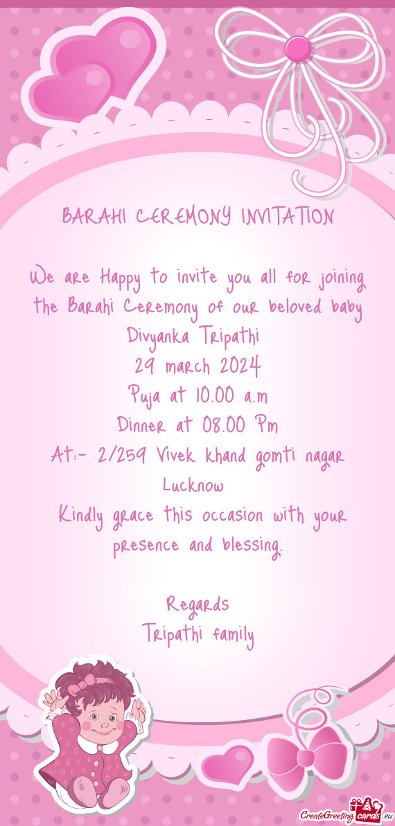 We are Happy to invite you all for joining the Barahi Ceremony of our beloved baby Divyanka Tripathi