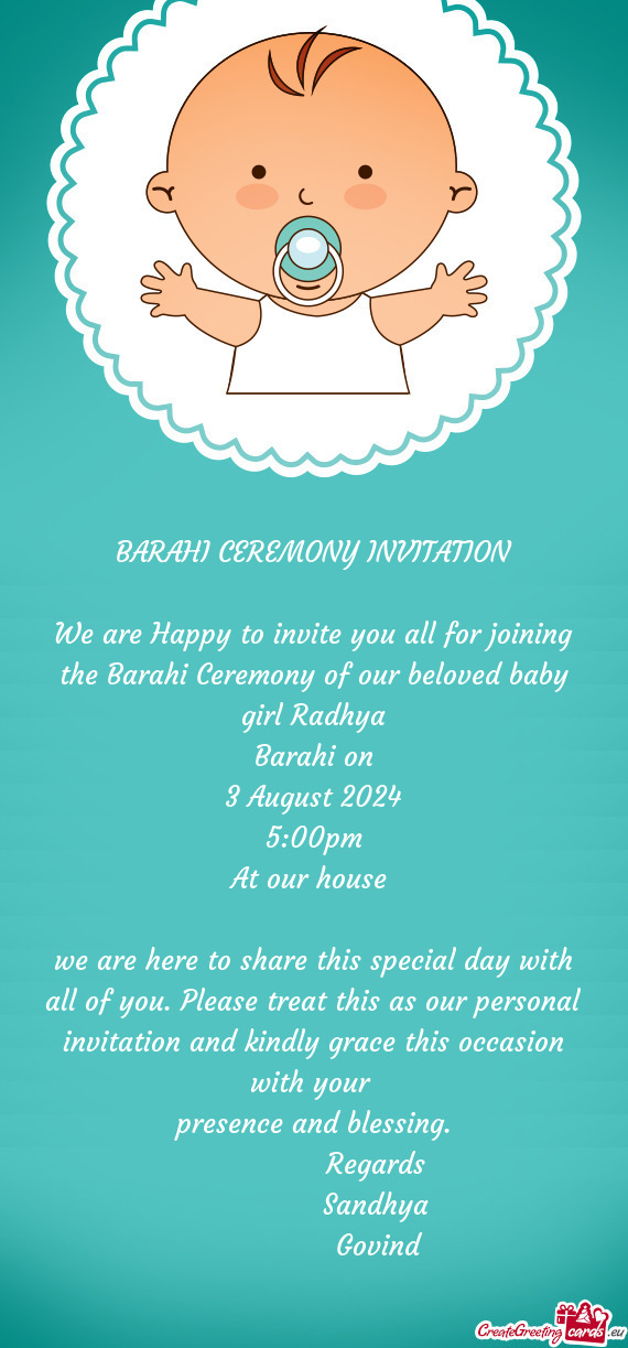 We are Happy to invite you all for joining the Barahi Ceremony of our beloved baby girl Radhya