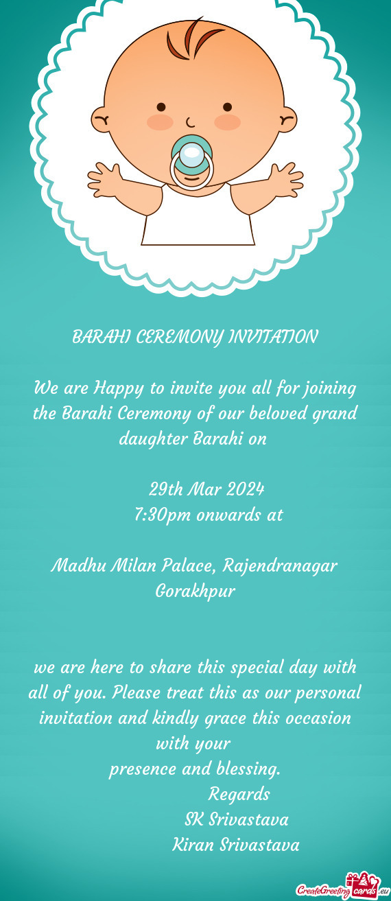 We are Happy to invite you all for joining the Barahi Ceremony of our beloved grand daughter Barahi