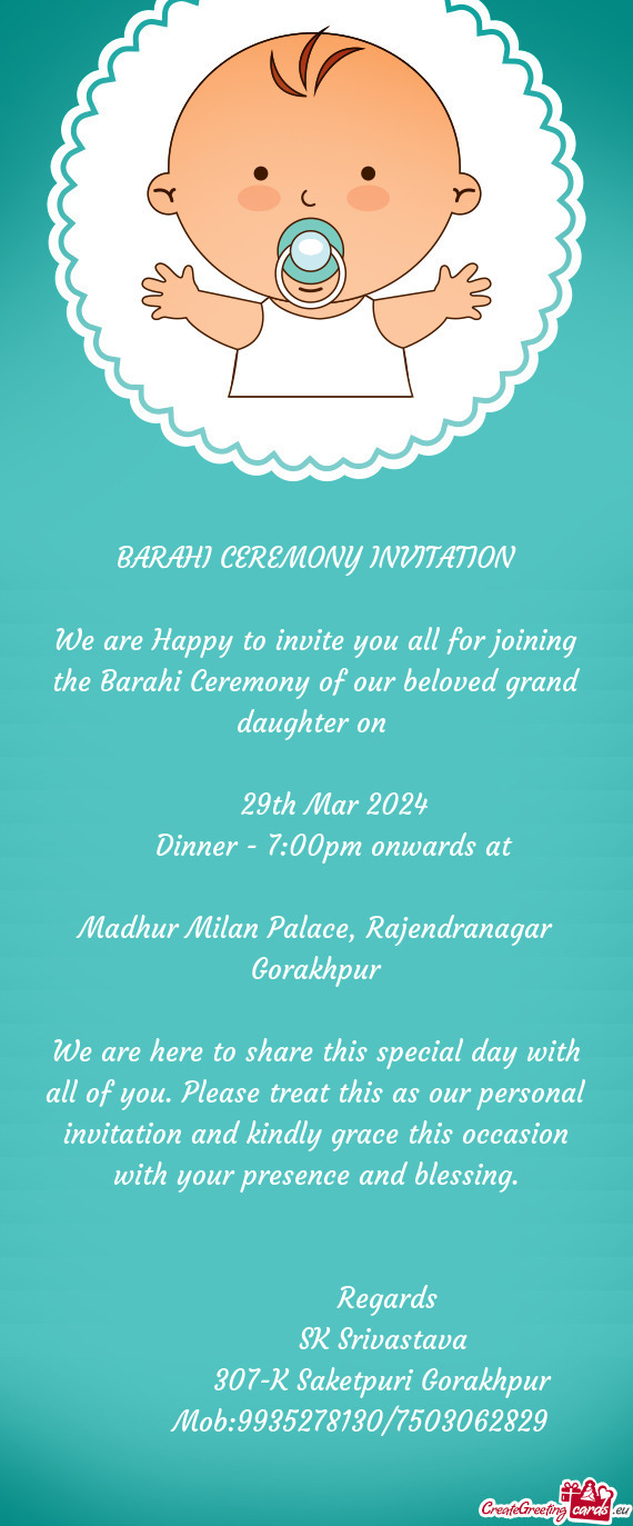 We are Happy to invite you all for joining the Barahi Ceremony of our beloved grand daughter on