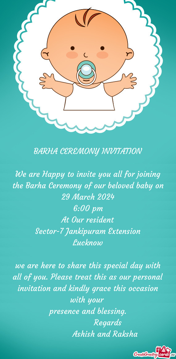 We are Happy to invite you all for joining the Barha Ceremony of our beloved baby on