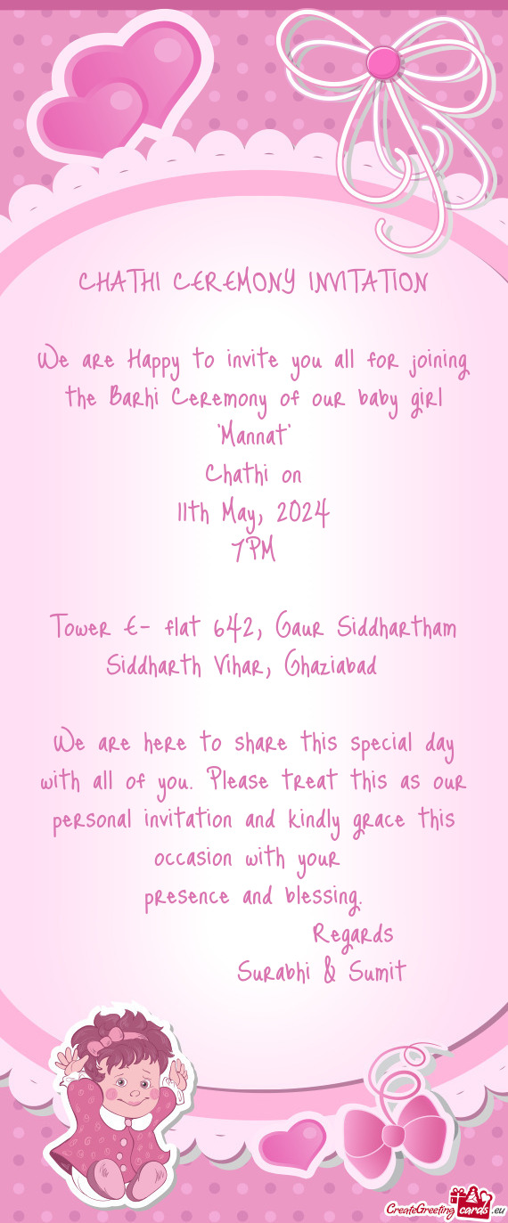 We are Happy to invite you all for joining the Barhi Ceremony of our baby girl "Mannat"