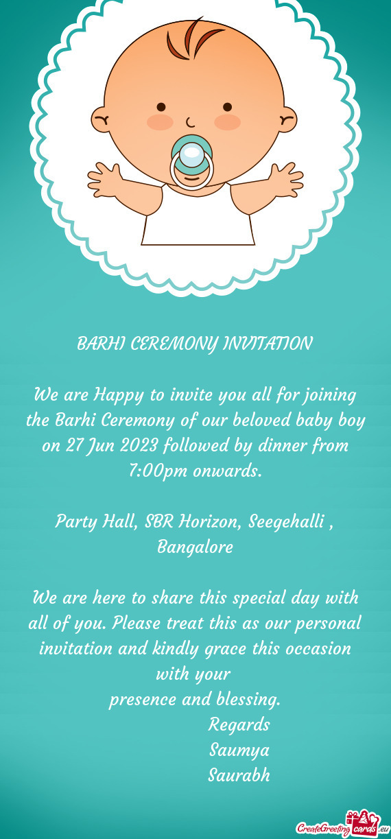 We are Happy to invite you all for joining the Barhi Ceremony of our beloved baby boy on 27 Jun 2023
