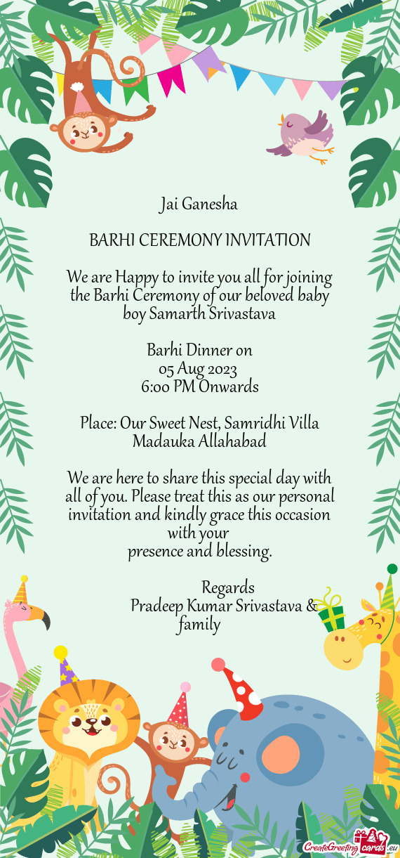 We are Happy to invite you all for joining the Barhi Ceremony of our beloved baby boy Samarth Srivas