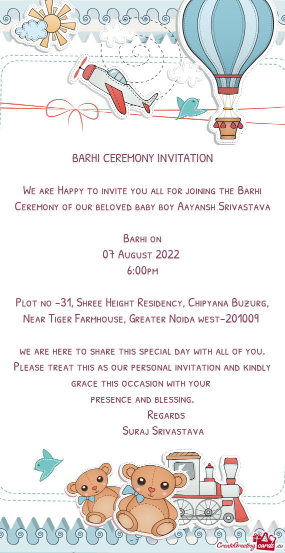 We are Happy to invite you all for joining the Barhi Ceremony of our beloved baby boy Aayansh Srivas