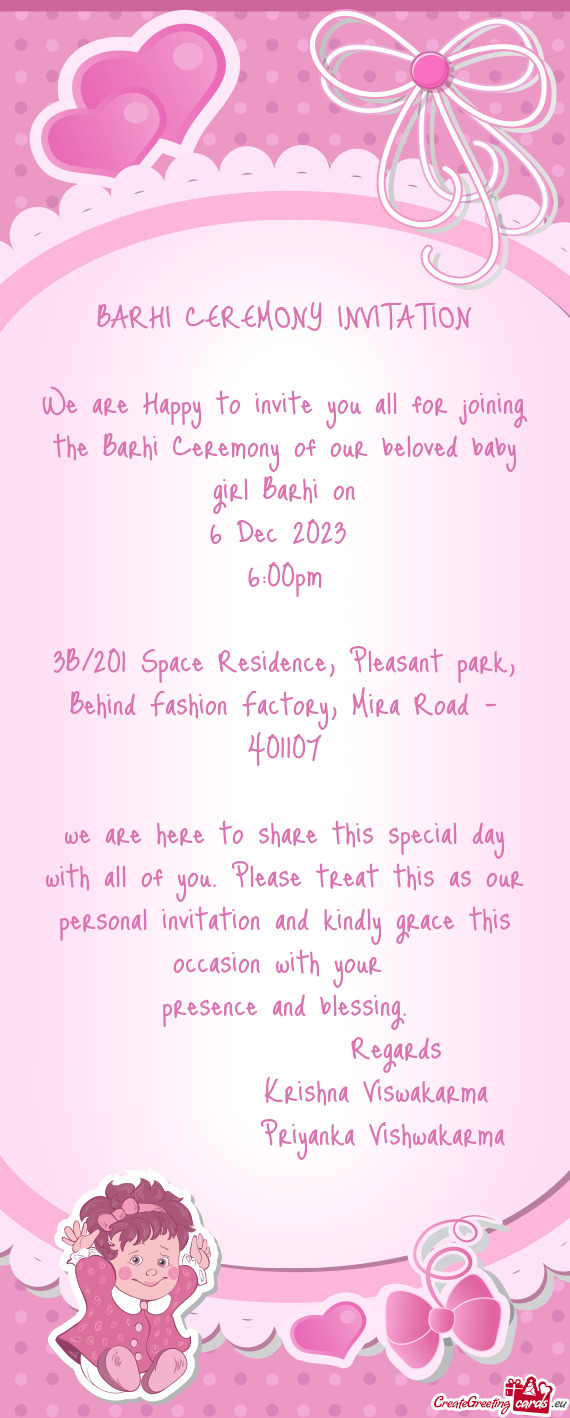 We are Happy to invite you all for joining the Barhi Ceremony of our beloved baby girl Barhi on