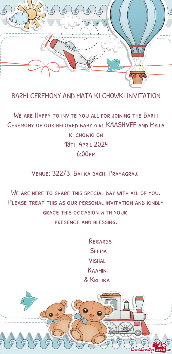 We are Happy to invite you all for joining the Barhi Ceremony of our beloved baby girl KAASHVEE and