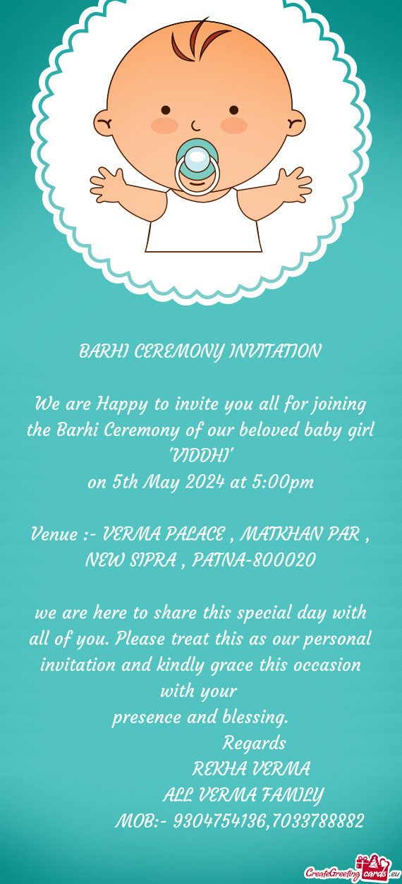 We are Happy to invite you all for joining the Barhi Ceremony of our beloved baby girl "VIDDHI"