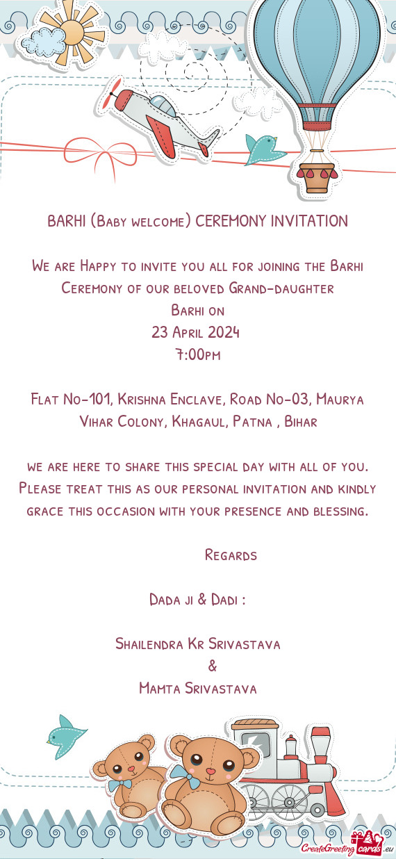 We are Happy to invite you all for joining the Barhi Ceremony of our beloved Grand-daughter