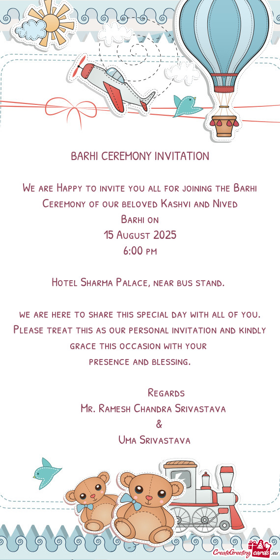 We are Happy to invite you all for joining the Barhi Ceremony of our beloved Kashvi and Nived