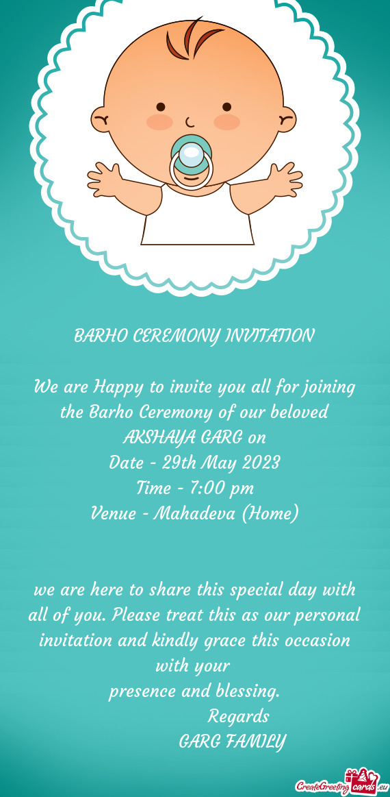 We are Happy to invite you all for joining the Barho Ceremony of our beloved AKSHAYA GARG on